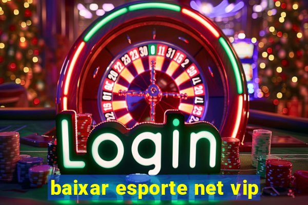 baixar esporte net vip