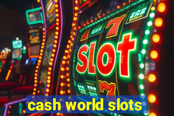 cash world slots