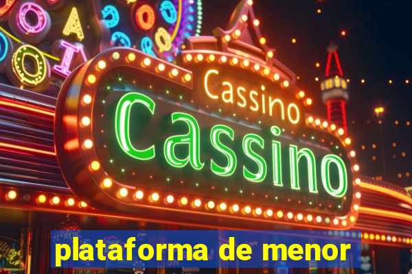 plataforma de menor