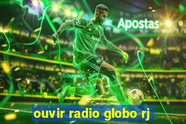 ouvir radio globo rj