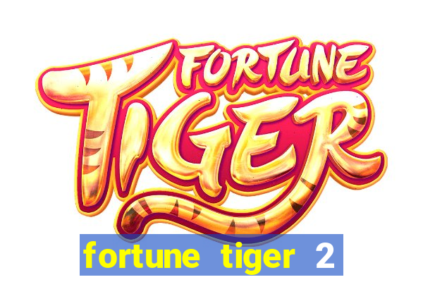 fortune tiger 2 revenge download