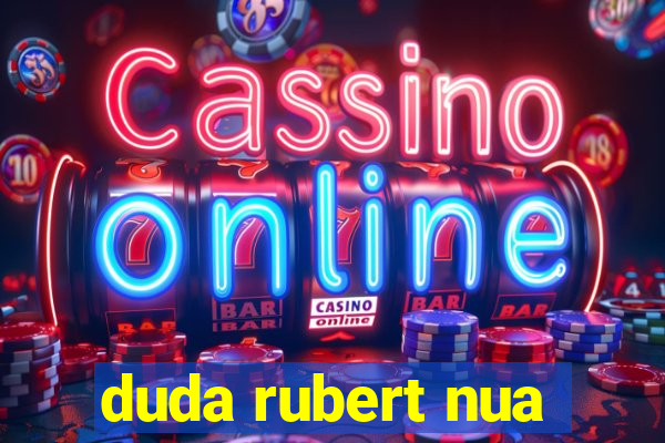 duda rubert nua