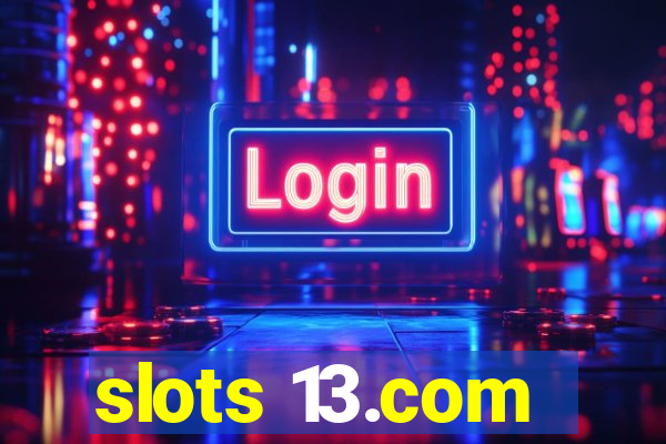 slots 13.com