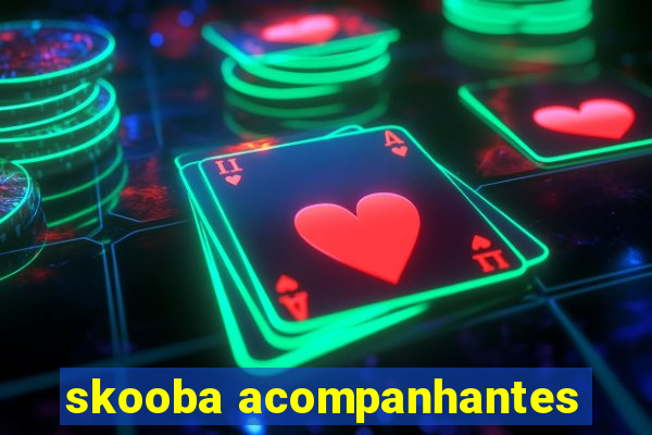 skooba acompanhantes