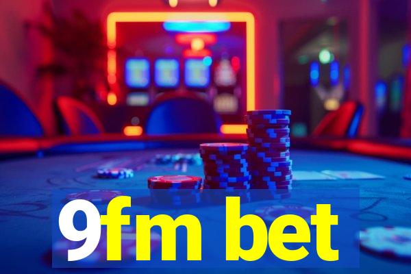 9fm bet