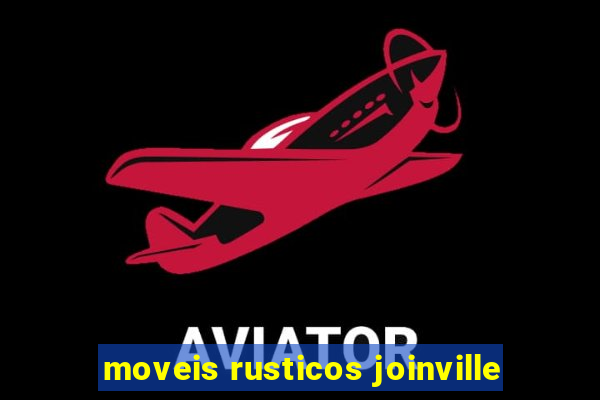 moveis rusticos joinville