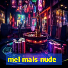 mel mais nude