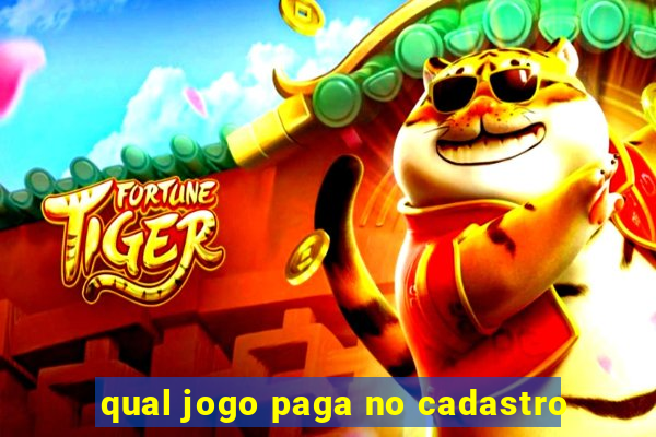 qual jogo paga no cadastro