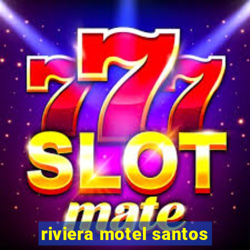 riviera motel santos