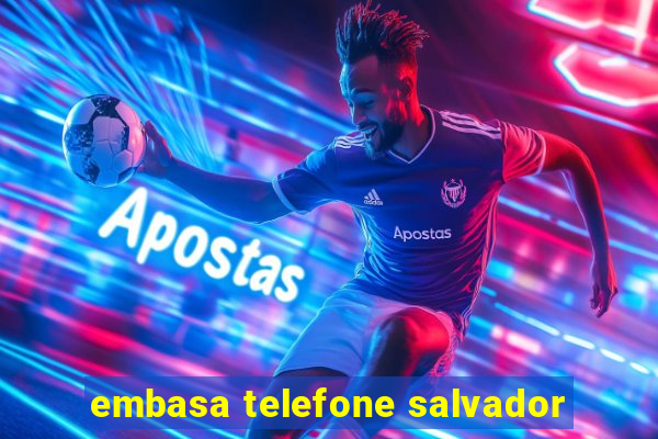 embasa telefone salvador