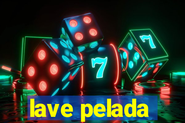 lave pelada