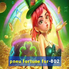 pneu fortune fsr-802