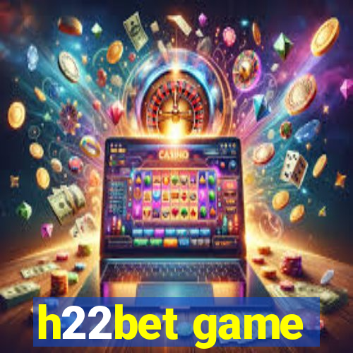 h22bet game