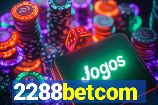 2288betcom