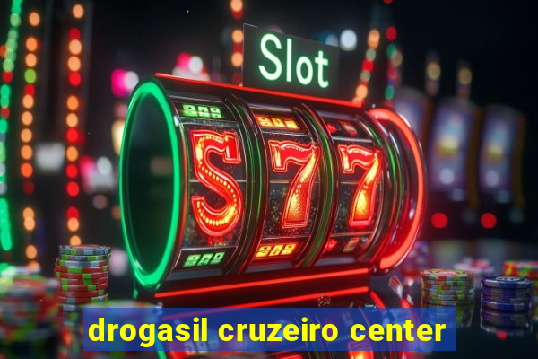 drogasil cruzeiro center