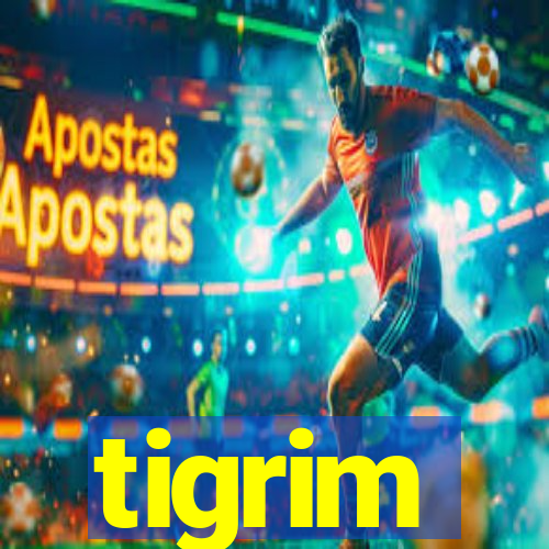 tigrim