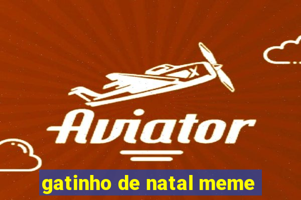 gatinho de natal meme