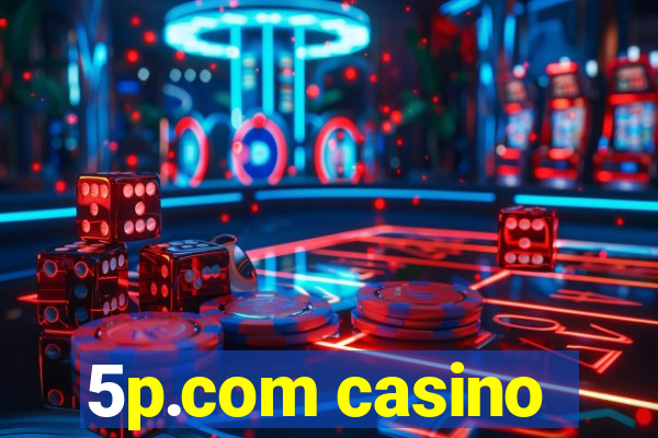 5p.com casino