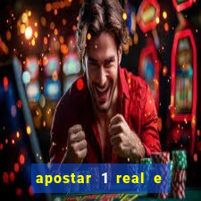 apostar 1 real e ganhar dinheiro