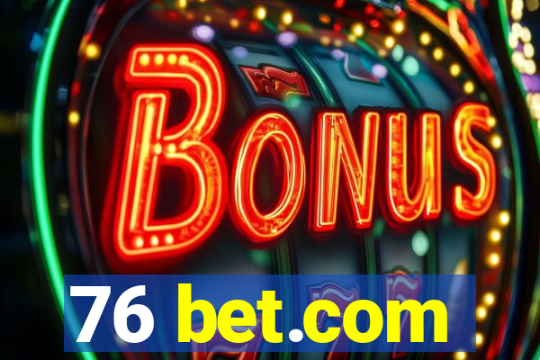 76 bet.com