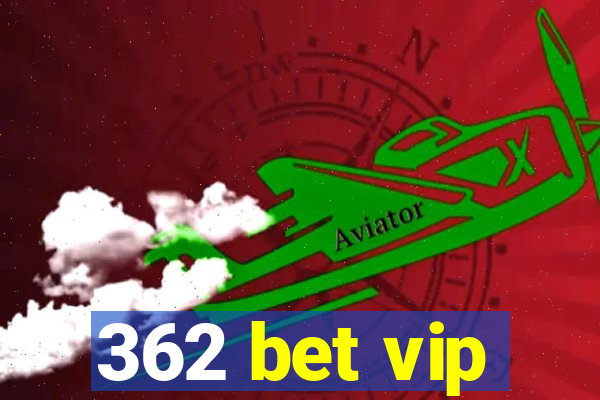 362 bet vip