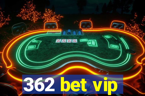 362 bet vip