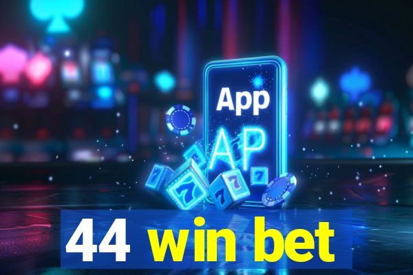 44 win bet