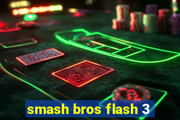 smash bros flash 3