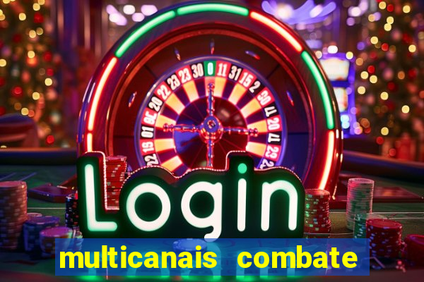 multicanais combate ao vivo