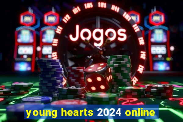 young hearts 2024 online