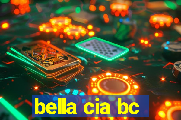 bella cia bc