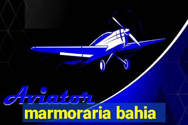 marmoraria bahia