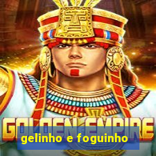 gelinho e foguinho