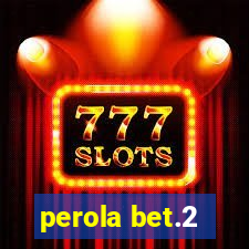 perola bet.2