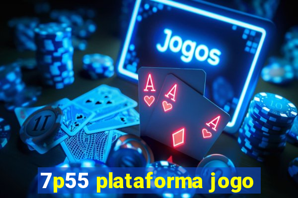 7p55 plataforma jogo