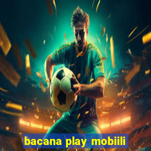 bacana play mobiili