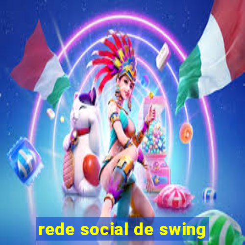 rede social de swing