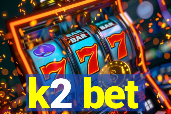 k2 bet