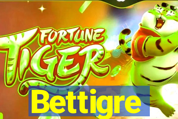 Bettigre