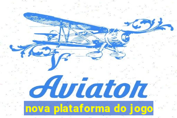 nova plataforma do jogo