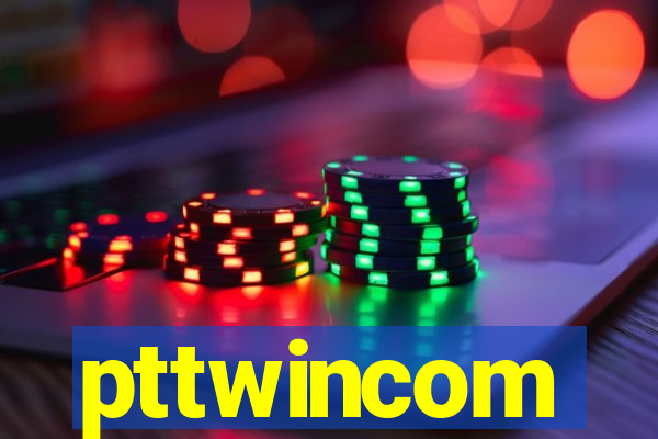 pttwincom