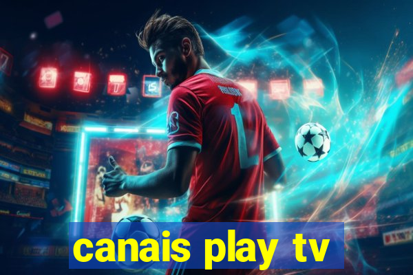 canais play tv