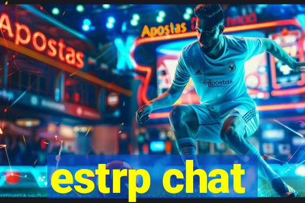 estrp chat