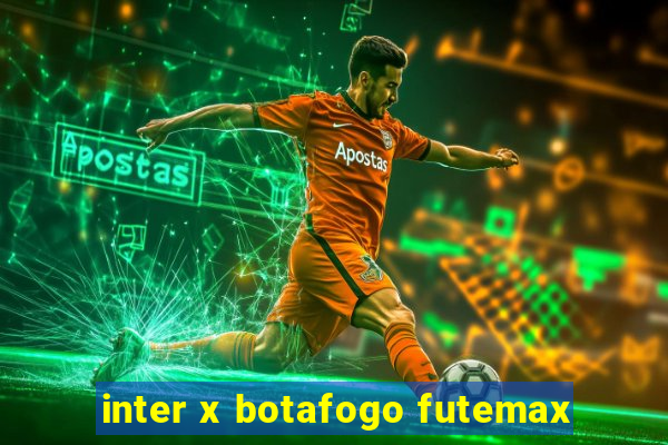 inter x botafogo futemax