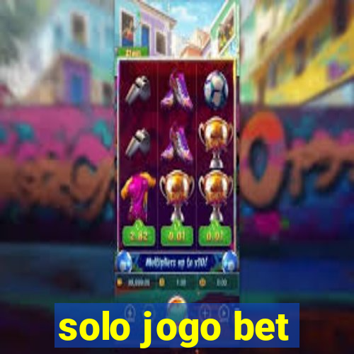 solo jogo bet