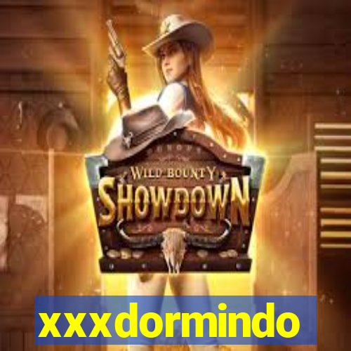 xxxdormindo