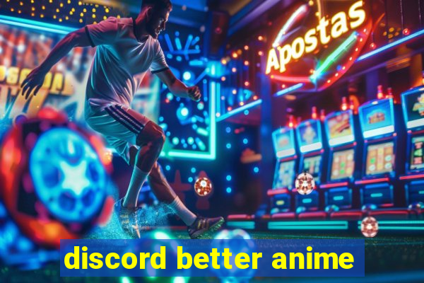 discord better anime