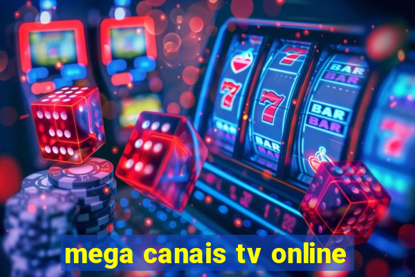 mega canais tv online