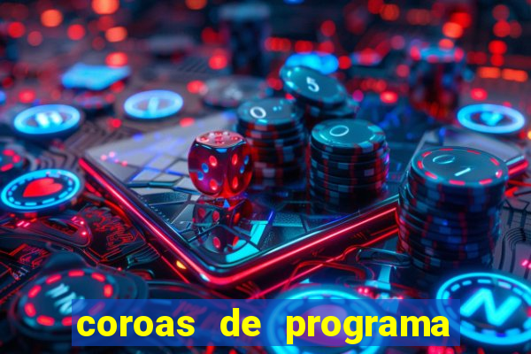 coroas de programa em porto alegre