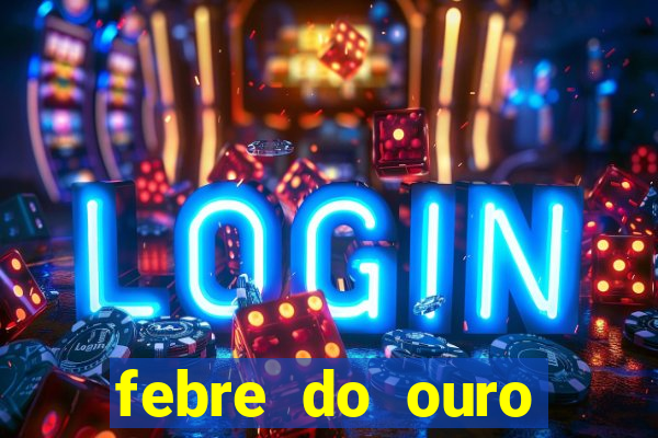 febre do ouro temporada 14